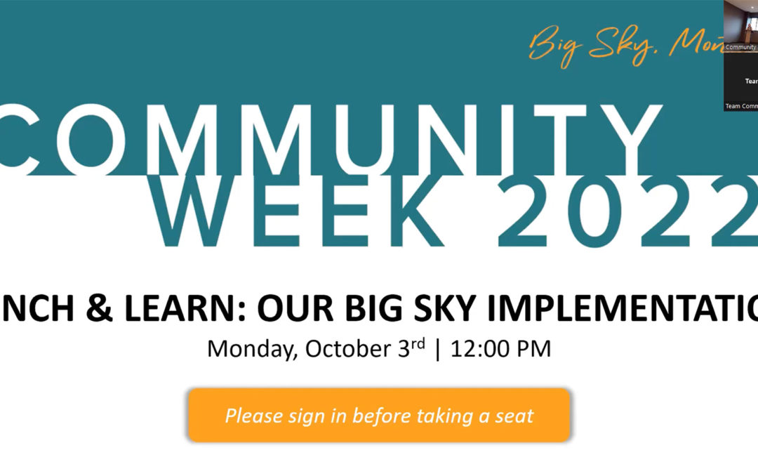 Lunch & Learn: Our Big Sky Implementation